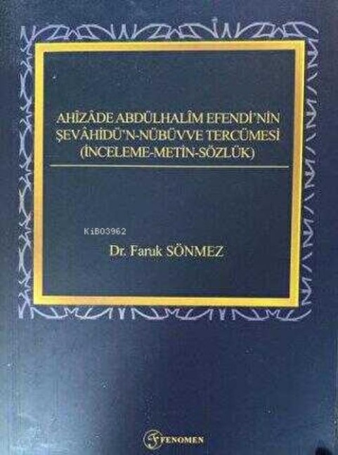 Ahizade Abdülhalim Efendinin Sevahidün-Nübüvve Tercümesi - Faruk Sönmez