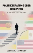 Cover-Bild zum Titel 'Politikberatung über den Osten - In der Kremlküche vor Putin' von 'Eberhard Schneider'