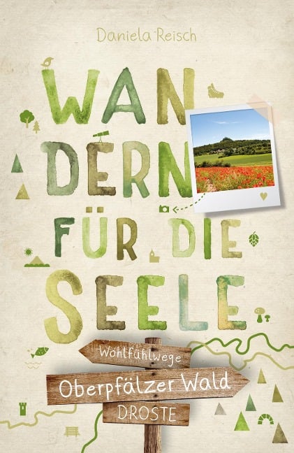 Oberpfälzer Wald. Wandern für die Seele - Daniela Reisch