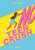 Cover-Bild zum Titel 'No Teen Crush' von 'Kay Kerr'