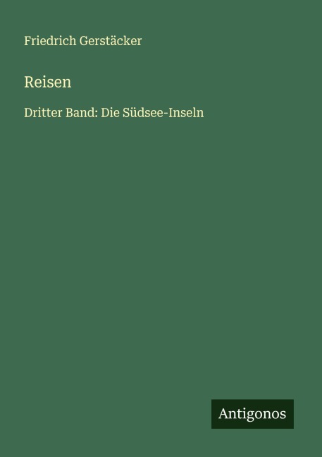 Reisen - Friedrich Gerstäcker