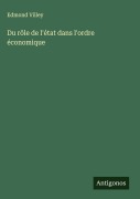 Cover-Bild zum Titel 'Du rôle de l'état dans l'ordre économique' von 'Edmond Villey'