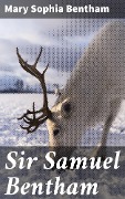 Cover-Bild zum Titel 'Sir Samuel Bentham' von 'Mary Sophia Bentham'