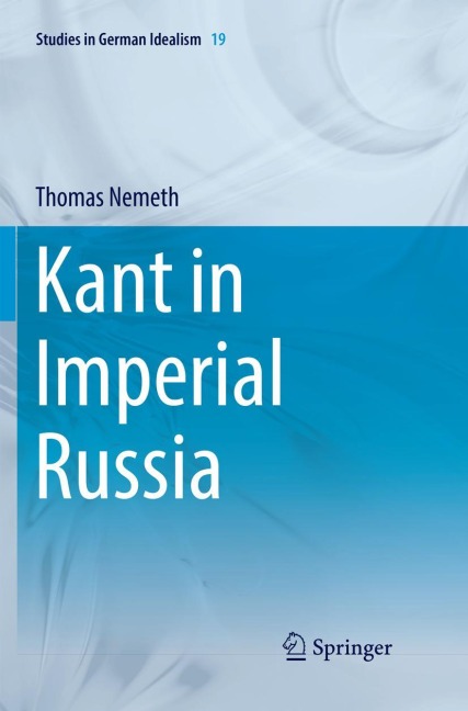 Kant in Imperial Russia - Thomas Nemeth