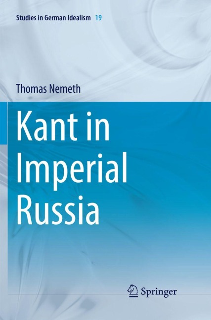 Kant in Imperial Russia - Thomas Nemeth