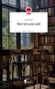 Cover-Bild zum Titel 'Wer ich sein will. Life is a Story - story.one' von 'Lotte Flint'