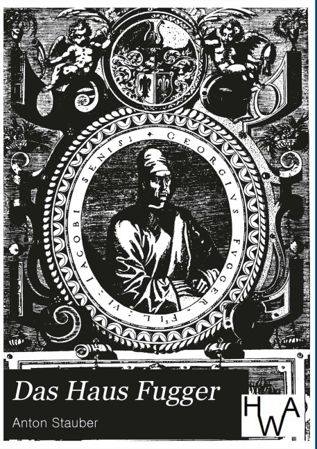 Das Haus Fugger - Anton Stauber