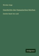Cover-Bild zum Titel 'Geschichte des Osmanischen Reiches' von 'Nicolae Jorga'