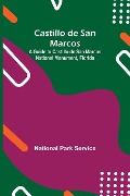 Cover-Bild zum Titel 'Castillo De San Marcos; A Guide To Castillo De San Marcos National Monument, Florida' von 'National Park Service'