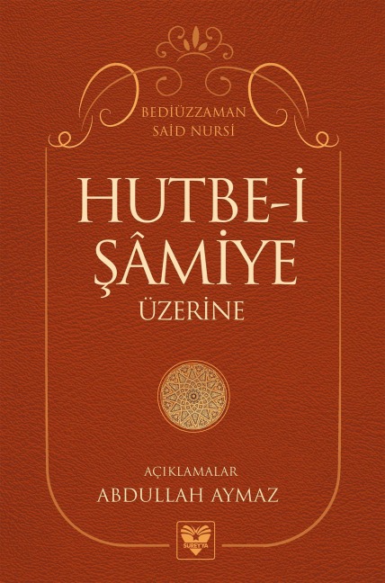 HUTBE-I SÂMIYE ÜZERINE - Abdullah Aymaz