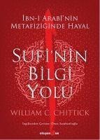 Sufinin Bilgi Yolu - William C. Chittick