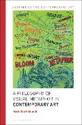 Cover-Bild zum Titel 'A Philosophy of Visual Metaphor in Contemporary Art' von 'Mark Staff Brandl'