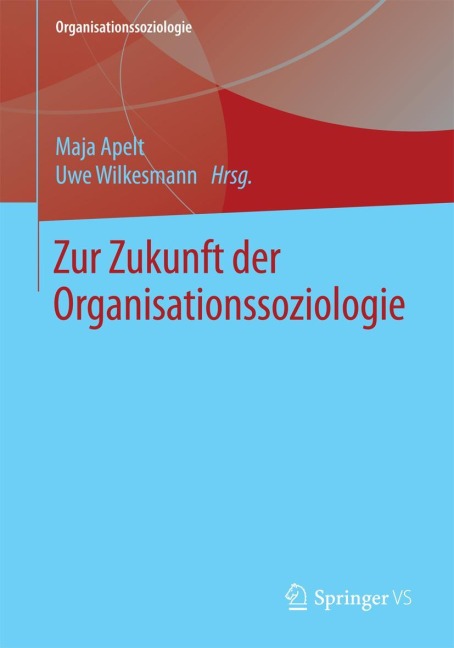 Zur Zukunft der Organisationssoziologie - 