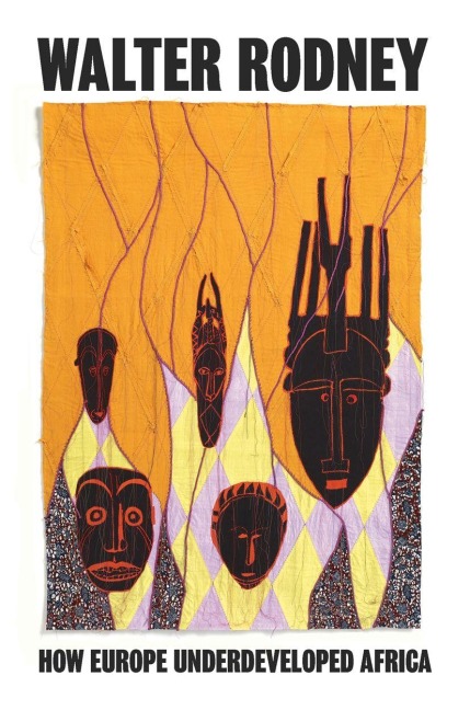 How Europe Underdeveloped Africa - Walter Rodney