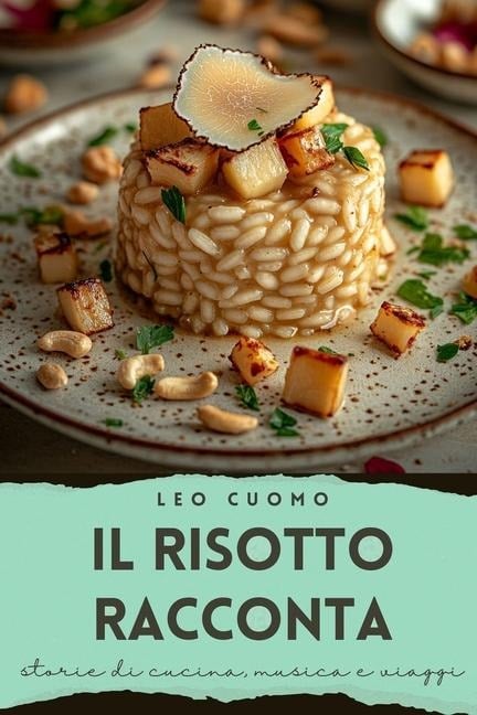 Il Risotto Racconta - Leo Cuomo