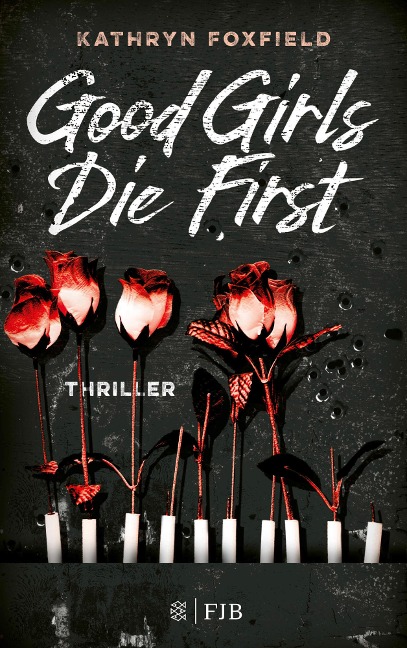 Good Girls Die First - Kathryn Foxfield