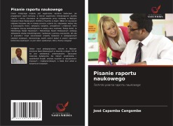 Cover-Bild zum Titel 'Pisanie raportu naukowego' von 'José Capamba Cangombe'