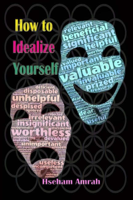 How to Idealize Yourself - Hseham Amrah