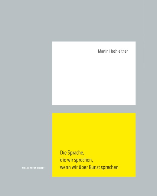 Die Sprache, die wir sprechen, wenn wir über Kunst sprechen - Martin Hochleitner