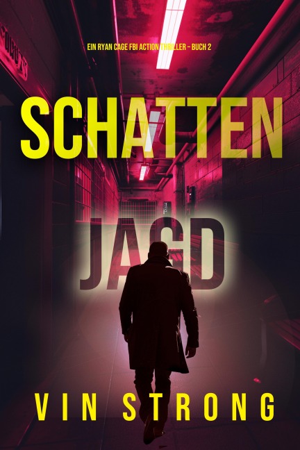 Schattenjagd (Ein Ryan Cage FBI Action Thriller - Buch 2) - Vin Strong
