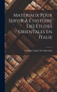 Cover-Bild zum Titel 'Matériaux Pour Servir À L'histoire Des Études Orientales En Italie' von 'Giuseppe Angelo De Gubernatis'