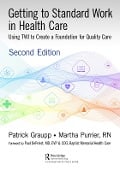 Cover-Bild zum Titel 'Getting to Standard Work in Health Care' von 'Patrick Graupp, Martha Purrier'