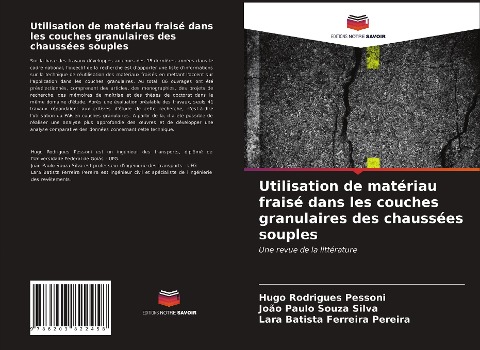 Utilisation de matériau fraisé dans les couches granulaires des chaussées souples - Hugo Rodrigues Pessoni, João Paulo Souza Silva, Lara Batista Ferreira Pereira