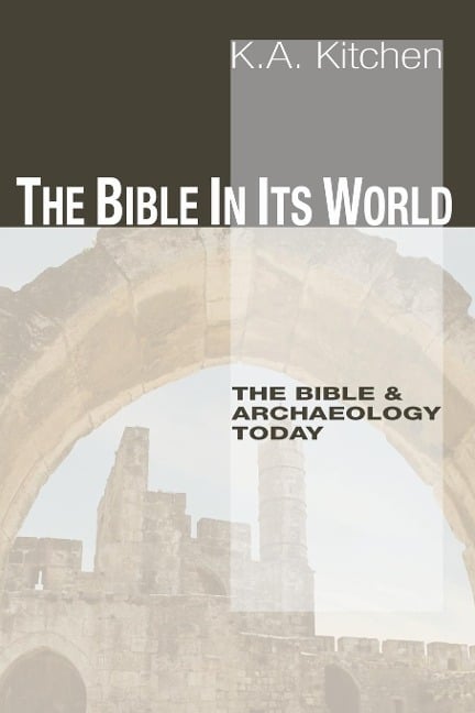 The Bible in Its World - K A Kitchen