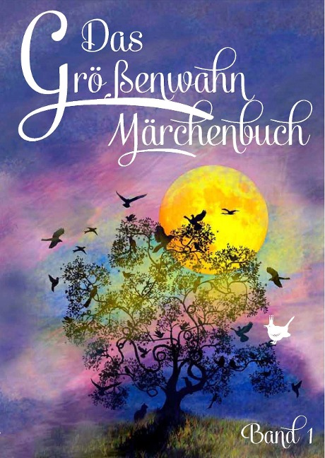 Das Größenwahn Märchenbuch - Brigitte Münch, Philipp Schmidt, Franziska Johanna Schrörs, Andrew B. Theben, Geli Ammann