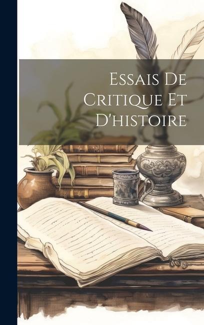 Essais De Critique Et D'histoire - Anonymous