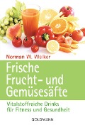 Cover-Bild zum Titel 'Frische Frucht- und Gemüsesäfte' von 'Norman W. Walker'