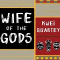 Cover-Bild zum Titel 'Wife of the Gods Lib/E' von 'Kwei Quartey'