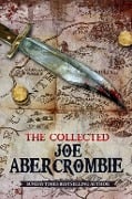 Cover-Bild zum Titel 'The Collected Joe Abercrombie' von 'Joe Abercrombie'