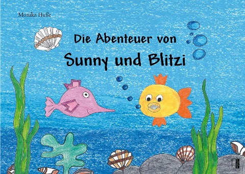 Die Abenteuer von Sunny und Blitzi - Monika Huße
