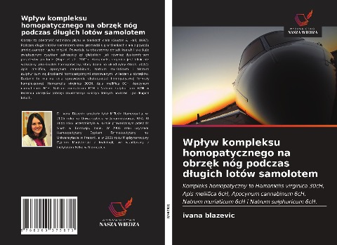 Wp¿yw kompleksu homopatycznego na obrz¿k nóg podczas d¿ugich lotów samolotem - Ivana Blazevic
