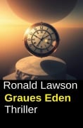 Cover-Bild zum Titel 'Graues Eden: Thriller' von 'Ronald Lawson'