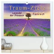 Traum-Ziele - Lavendel der Provence, Frankreich (hochwertiger Premium Wandkalender 2026 DIN A2 quer), Kunstdruck in Hochglanz - Peter Roder