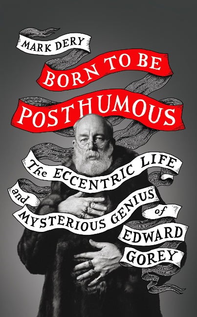 Born to Be Posthumous - Mark Dery