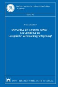 Cover-Bild zum Titel 'Der Codice del Consumo (2005) - Ein Vorbild für die Europäische Verbrauchergesetzgebung?' von 'Anna-Julka Lija'