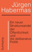 Cover-Bild zum Titel 'Ein neuer Strukturwandel der Öffentlichkeit und die deliberative Politik' von 'Jürgen Habermas'