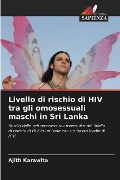 Livello di rischio di HIV tra gli omosessuali maschi in Sri Lanka - Ajith Karawita