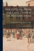 Cover-Bild zum Titel 'Inscriptions From the Cave-Temples of Western India: With Descriptive Notes &C' von ''
