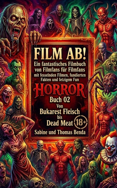 Film ab! - Horror - Buch 02 - Von Bukarest Fleisch bis Dead Meat - Thomas Benda, Sabine Benda