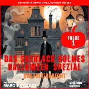 Cover-Bild zum Titel 'Das Sherlock Holmes Halloween-Spezial (Der Folterknecht, Folge 1)' von 'Arthur Conan Doyle, Charles Fraser'