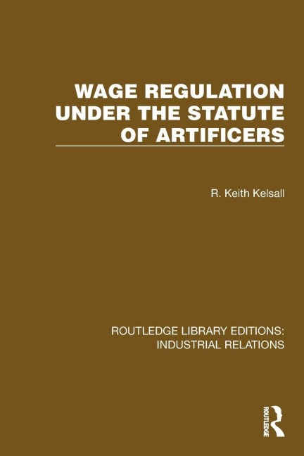 Wage Regulation under the Statute of Artificers - R. Keith Kelsall