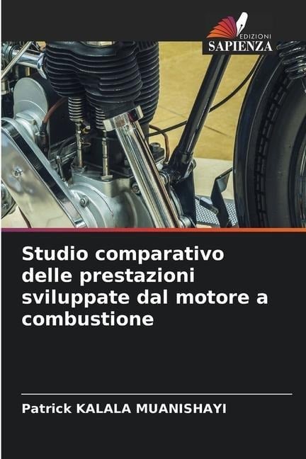 Studio comparativo delle prestazioni sviluppate dal motore a combustione - Patrick Kalala Muanishayi