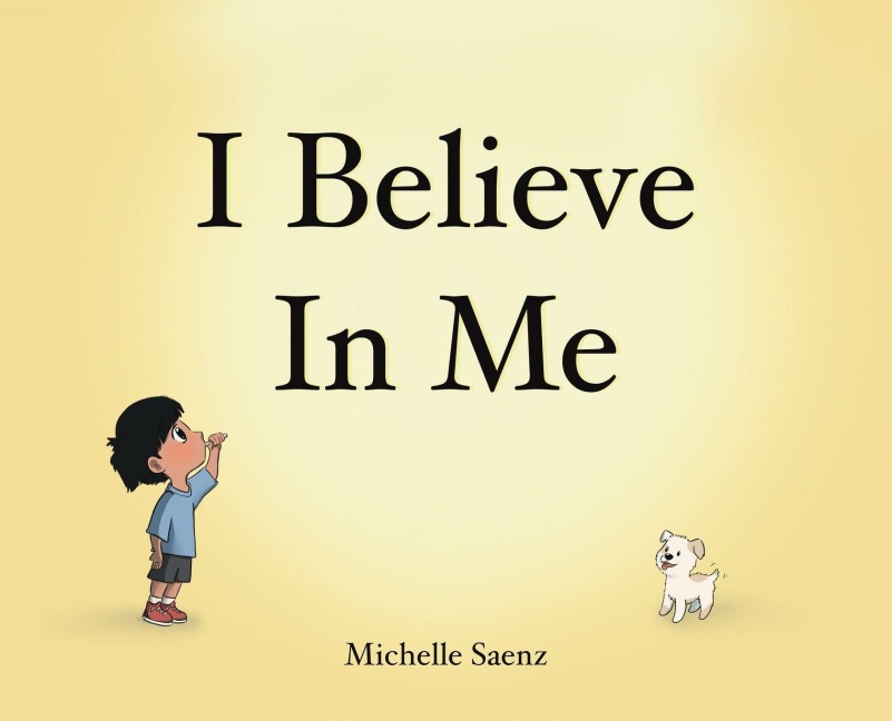 I Believe In Me - Michelle Wendy Saenz