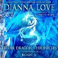 Treoir Dragon Chronicles of the Belador World: Book 6 - Dianna Love