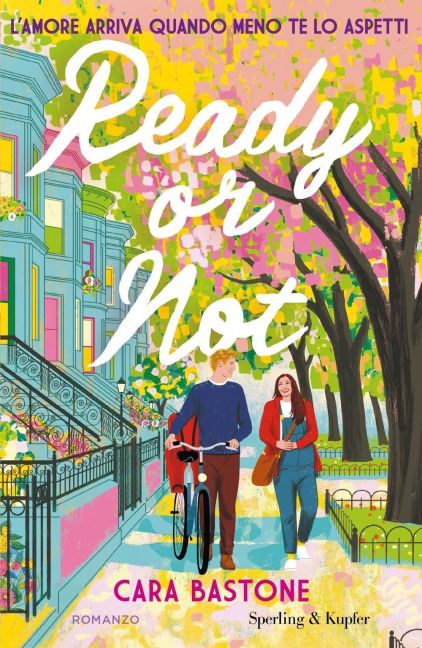 Ready or not. L'amore arriva quando meno te lo aspetti - Cara Bastone