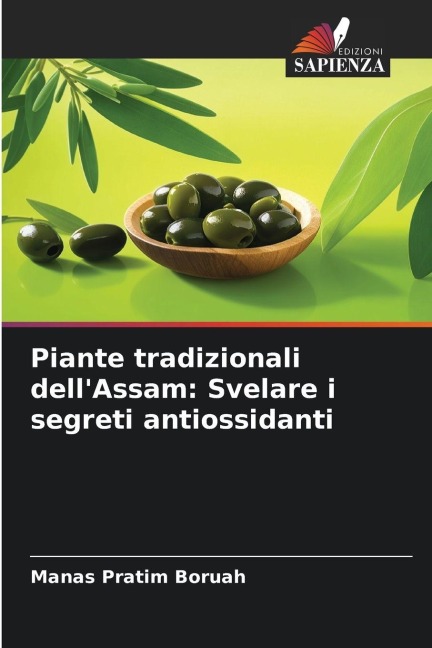 Piante tradizionali dell'Assam: Svelare i segreti antiossidanti - Manas Pratim Boruah